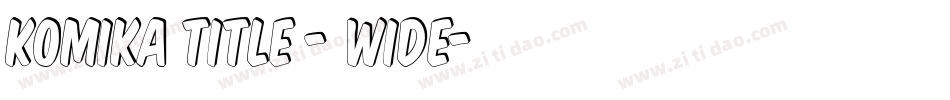 Komika Title - Wide字体转换
